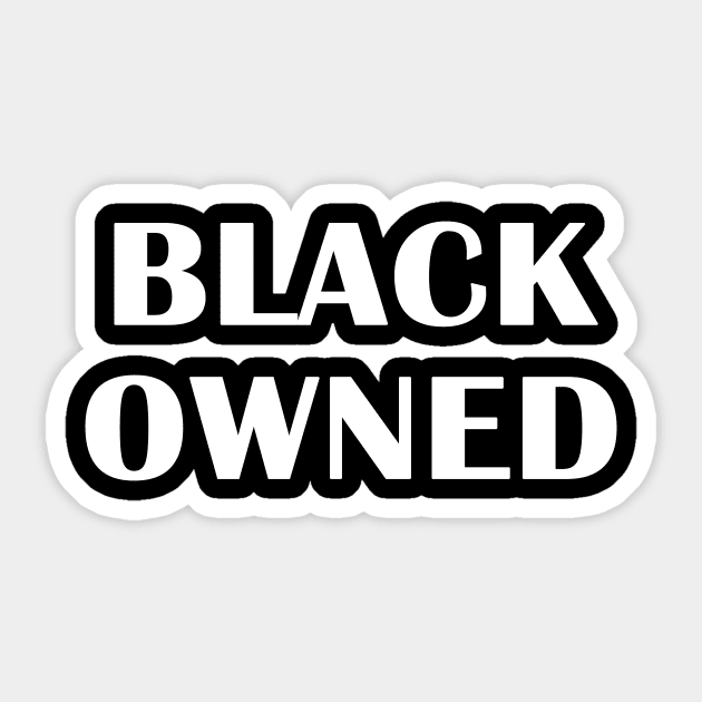 Black Owned Black Owned Sticker TeePublic
